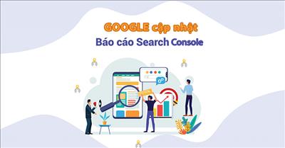 Google cập nhật báo cáo mức độ phù hợp của Search Console