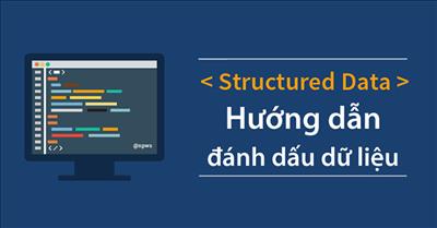 Sử dụng đánh dấu dữ liệu cấu trúc để nổi bật hơn trong kết quả tìm kiếm