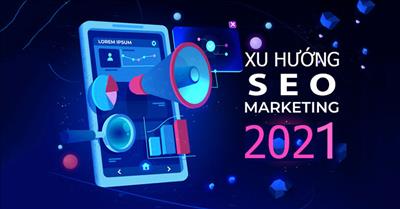 Top các xu hướng SEO 2021 quan trọng được dự báo bởi chuyên gia